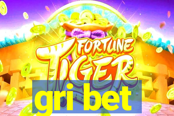 gri bet