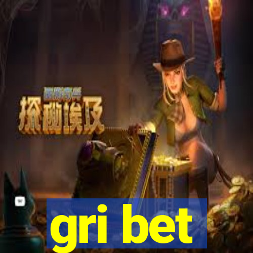 gri bet