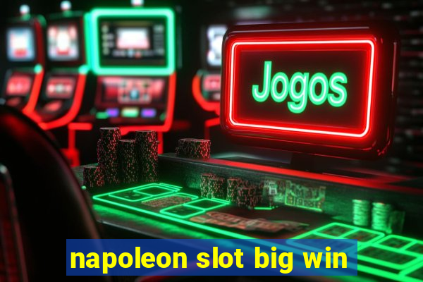 napoleon slot big win