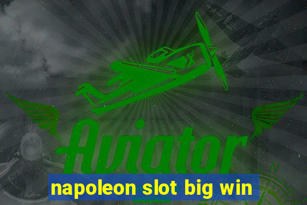 napoleon slot big win