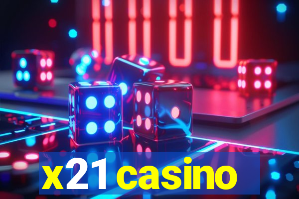 x21 casino