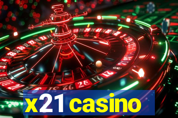 x21 casino