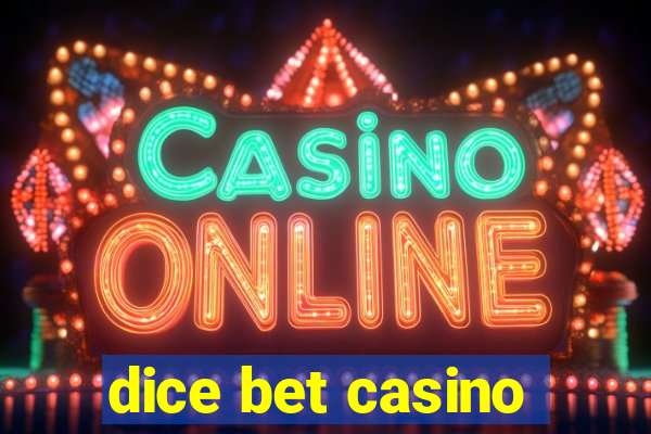 dice bet casino