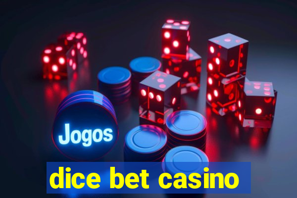 dice bet casino