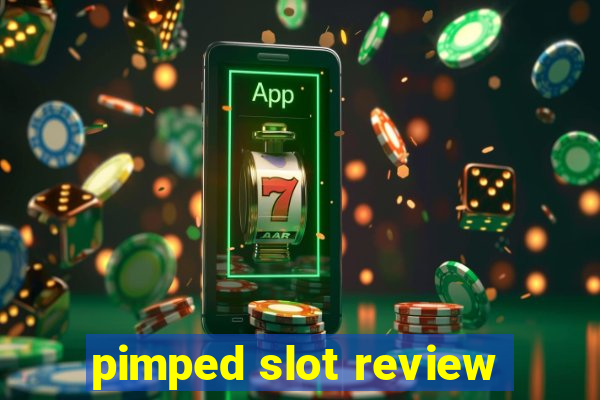 pimped slot review