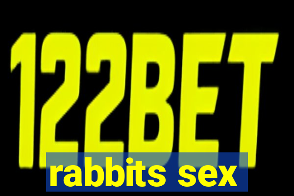 rabbits sex