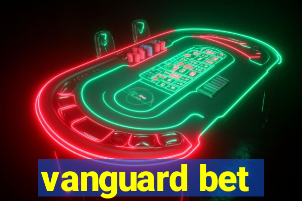 vanguard bet