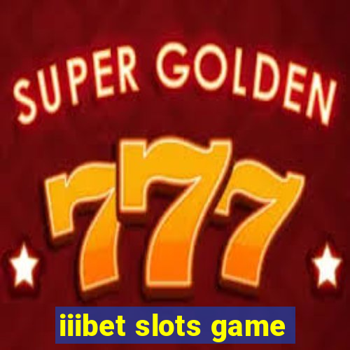 iiibet slots game