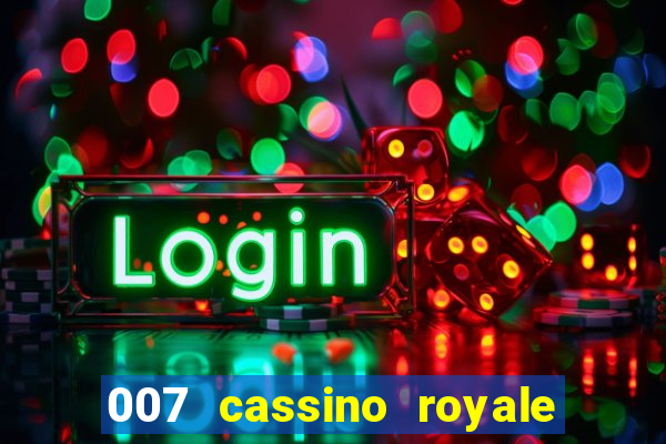 007 cassino royale filme completo dublado youtube