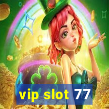 vip slot 77