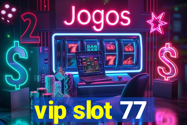 vip slot 77