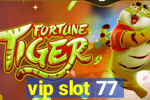 vip slot 77