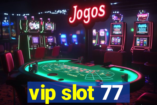 vip slot 77