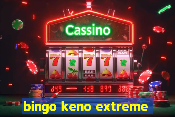 bingo keno extreme