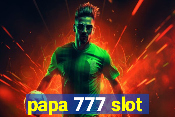 papa 777 slot