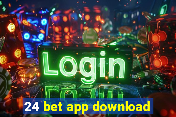 24 bet app download