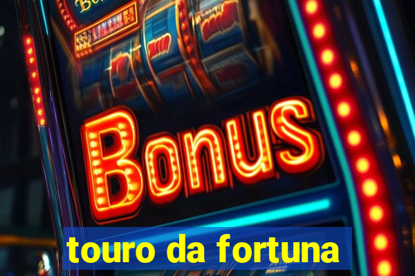 touro da fortuna