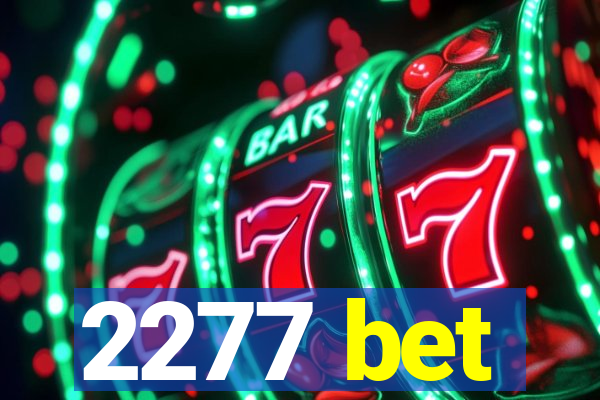 2277 bet