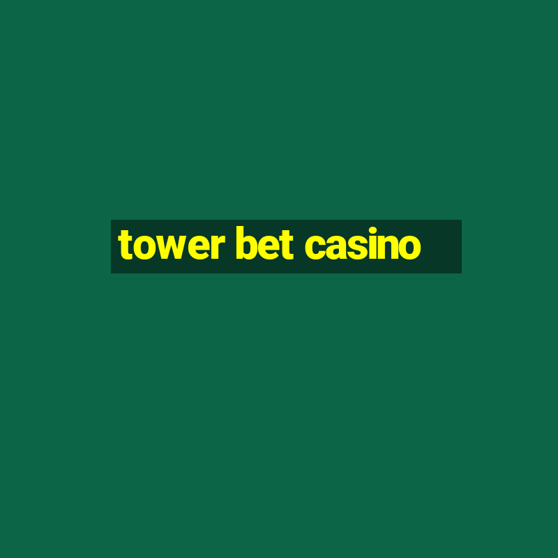 tower bet casino