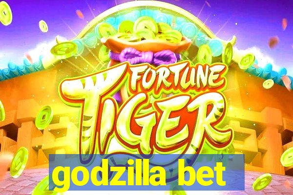 godzilla bet