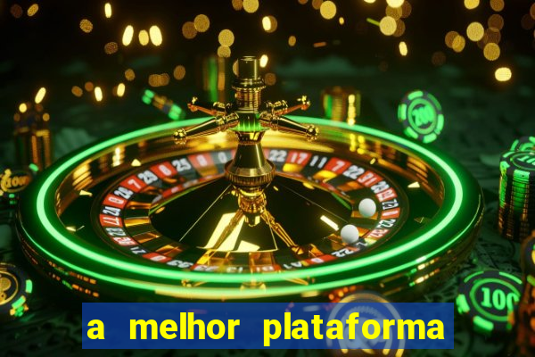 a melhor plataforma para jogar fortune tiger