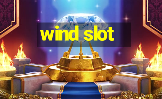 wind slot