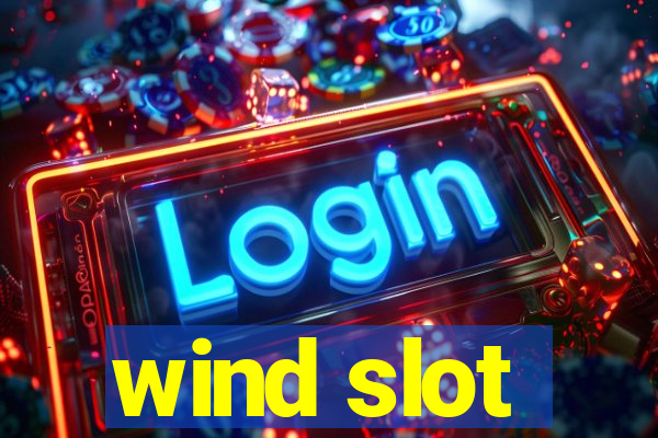 wind slot