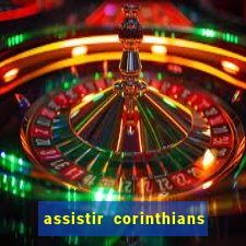 assistir corinthians x palmeiras ao vivo futemax