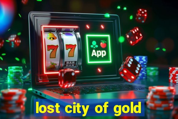 lost city of gold