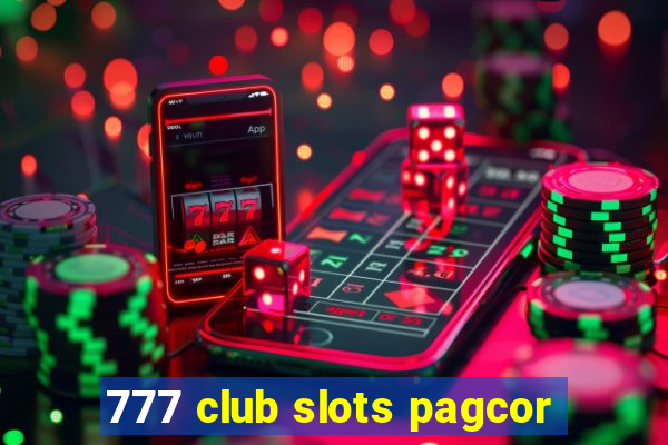 777 club slots pagcor