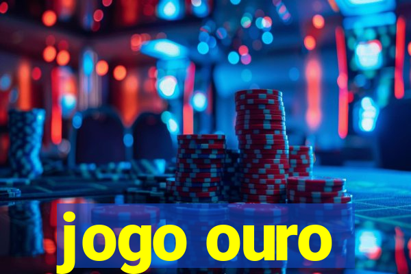 jogo ouro