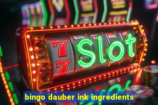 bingo dauber ink ingredients