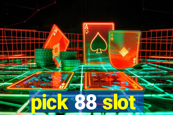 pick 88 slot