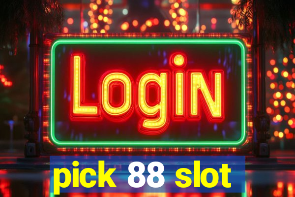 pick 88 slot