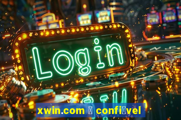 xwin.com 茅 confi谩vel