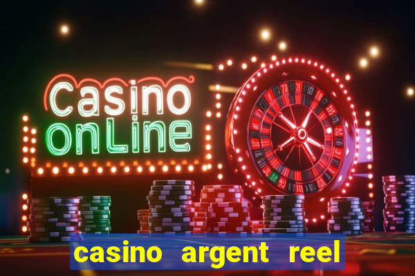 casino argent reel en ligne