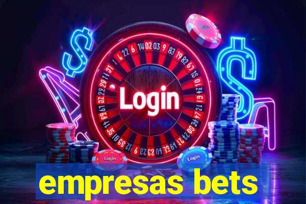 empresas bets