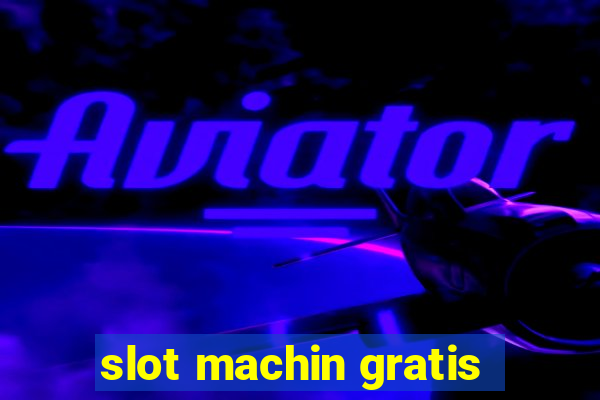 slot machin gratis