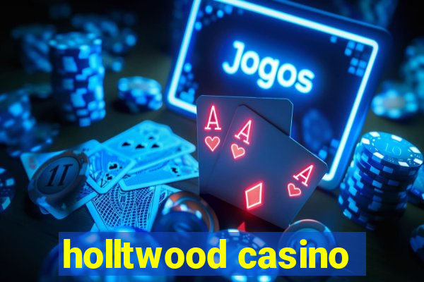 holltwood casino