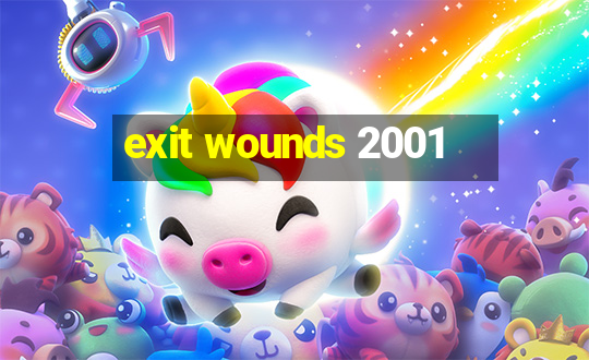 exit wounds 2001