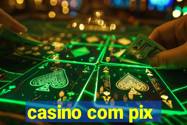 casino com pix