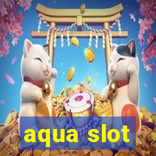 aqua slot