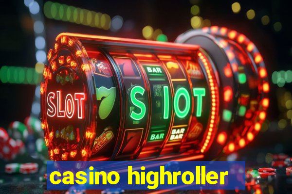 casino highroller