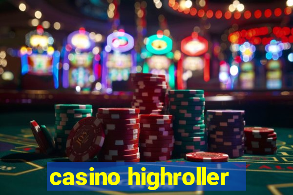 casino highroller