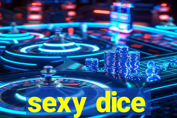 sexy dice