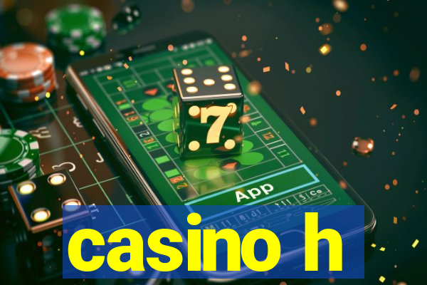 casino h