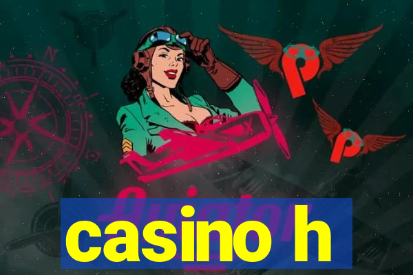 casino h