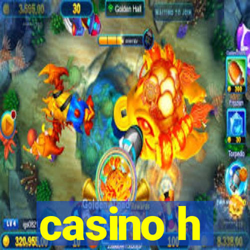 casino h