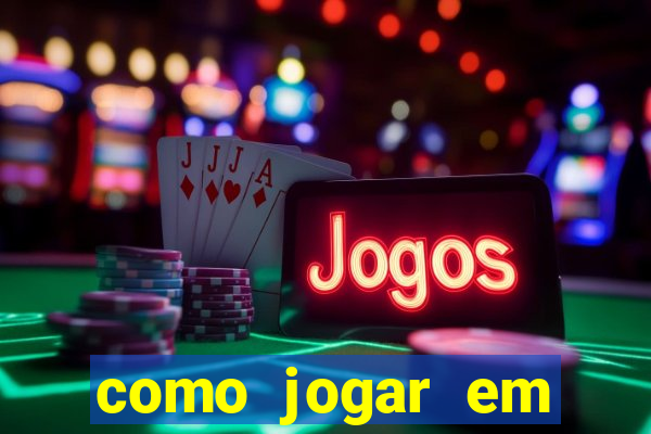 como jogar em cassino online