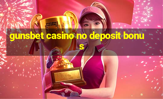 gunsbet casino no deposit bonus